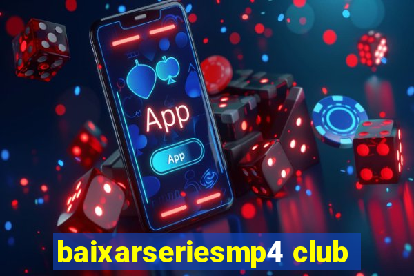 baixarseriesmp4 club